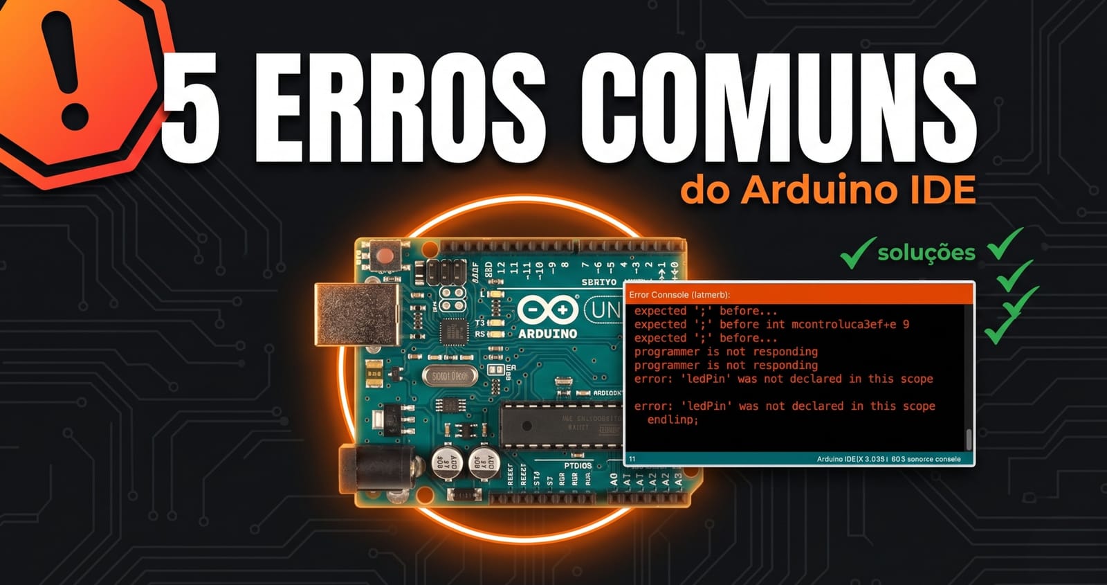 5 Erros Comuns do Arduino IDE — Como Resolver em Menos de 10 Segundos