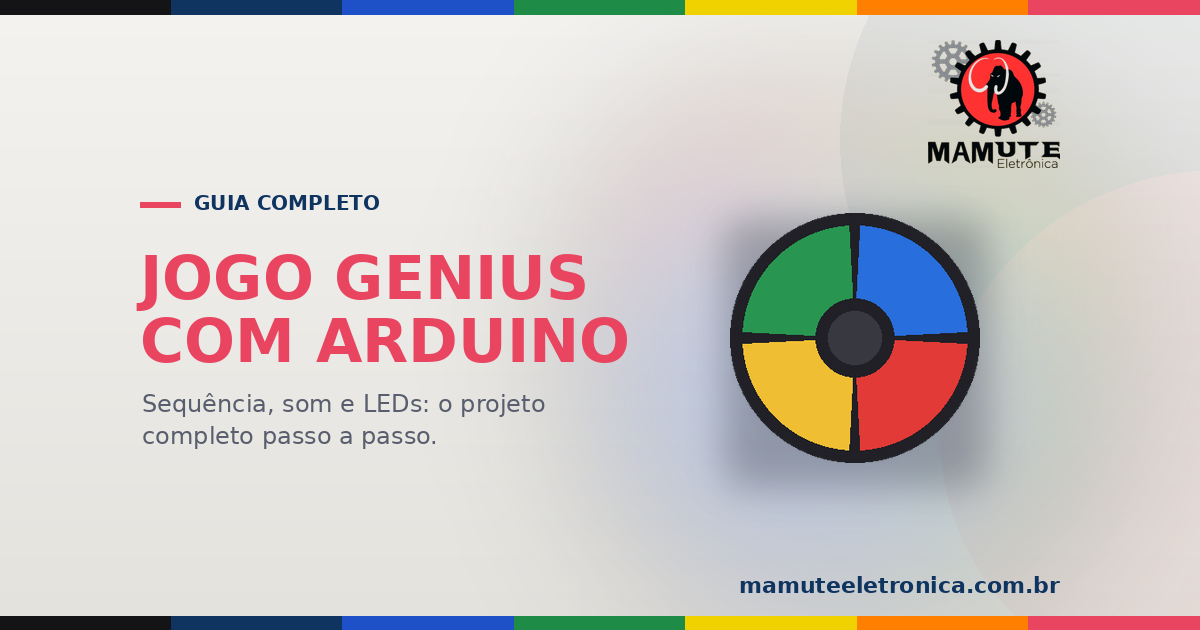 Jogo Genius com Arduino: Monte, Programe e Aprenda — Projeto do Tio Rafa | Mamute Eletrônica