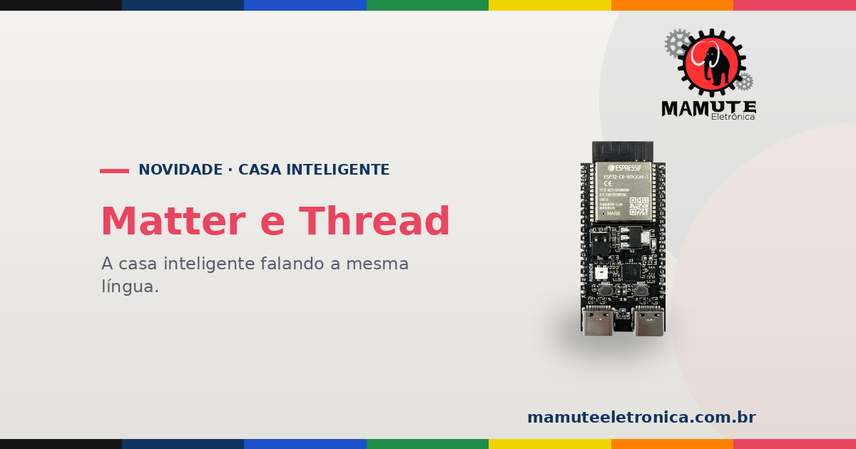 Matter e Thread: o Padrão que Faz a Casa Inteligente Falar a Mesma Língua