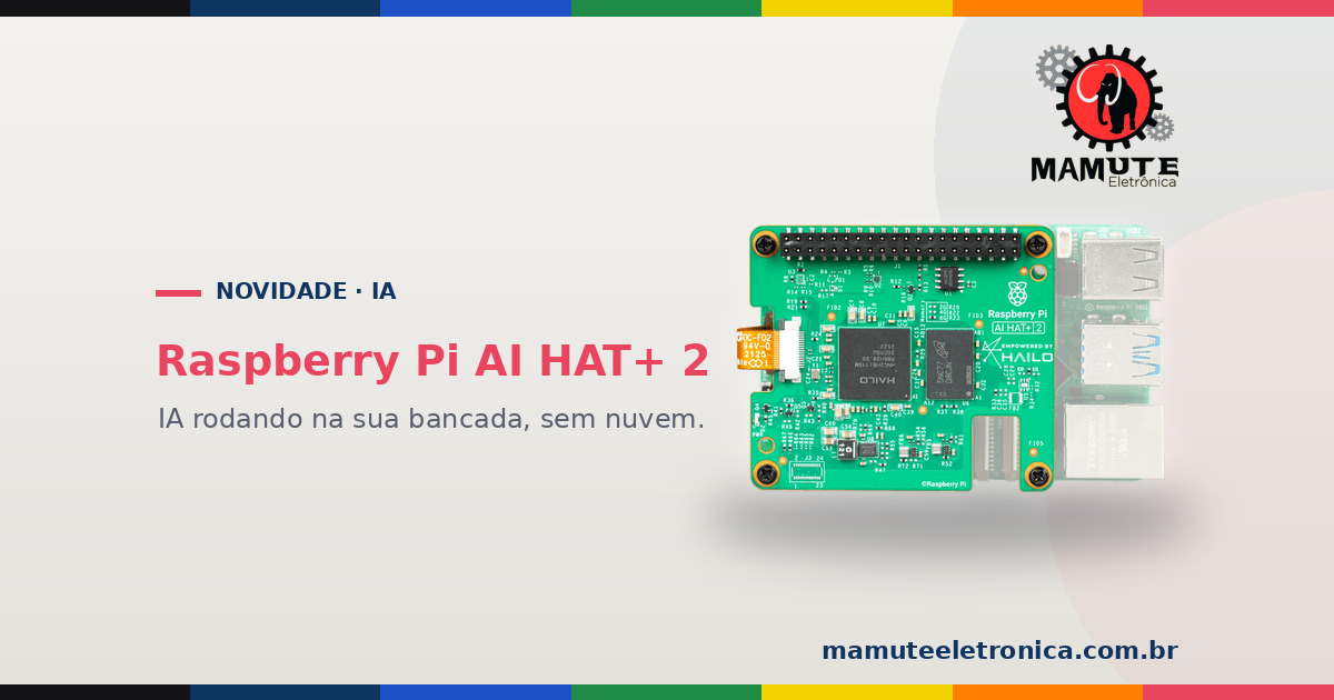 Raspberry Pi AI HAT+ 2: Inteligência Artificial Rodando na Sua Bancada, sem Nuvem