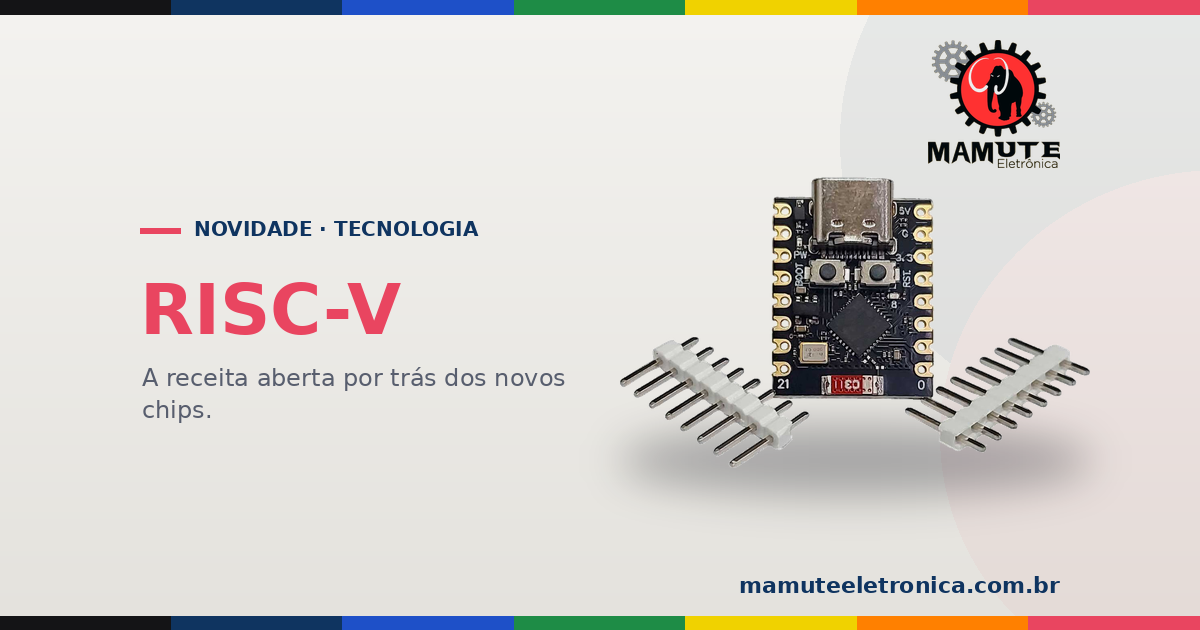 RISC-V: a "Receita Aberta" que Está por Trás dos Novos Chips