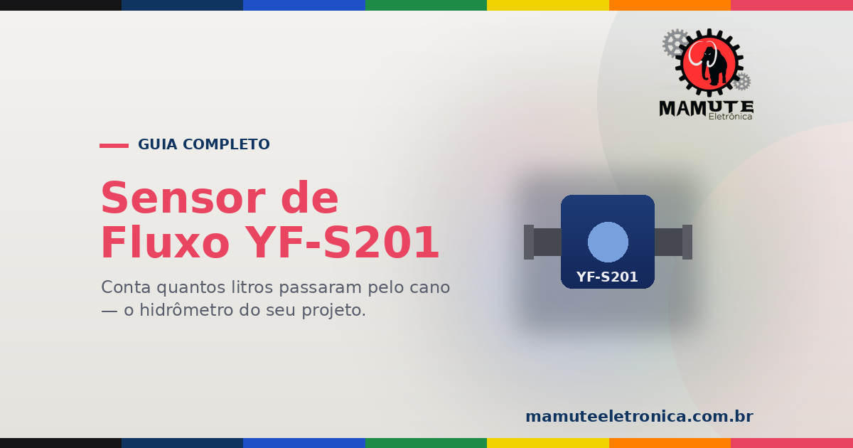 YF-S201: O Guia Completo — Sensor de Fluxo de Água, Pulsos e Litros