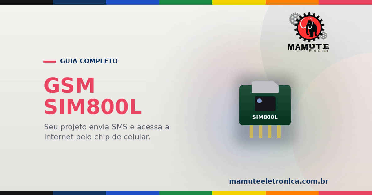 SIM800L: O Guia Completo — SMS, Ligações e Internet 2G no Seu Projeto