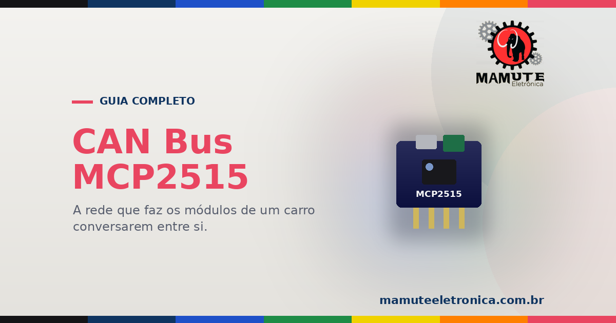 CAN Bus (MCP2515): O Guia Completo — A Rede do Carro no Seu Arduino