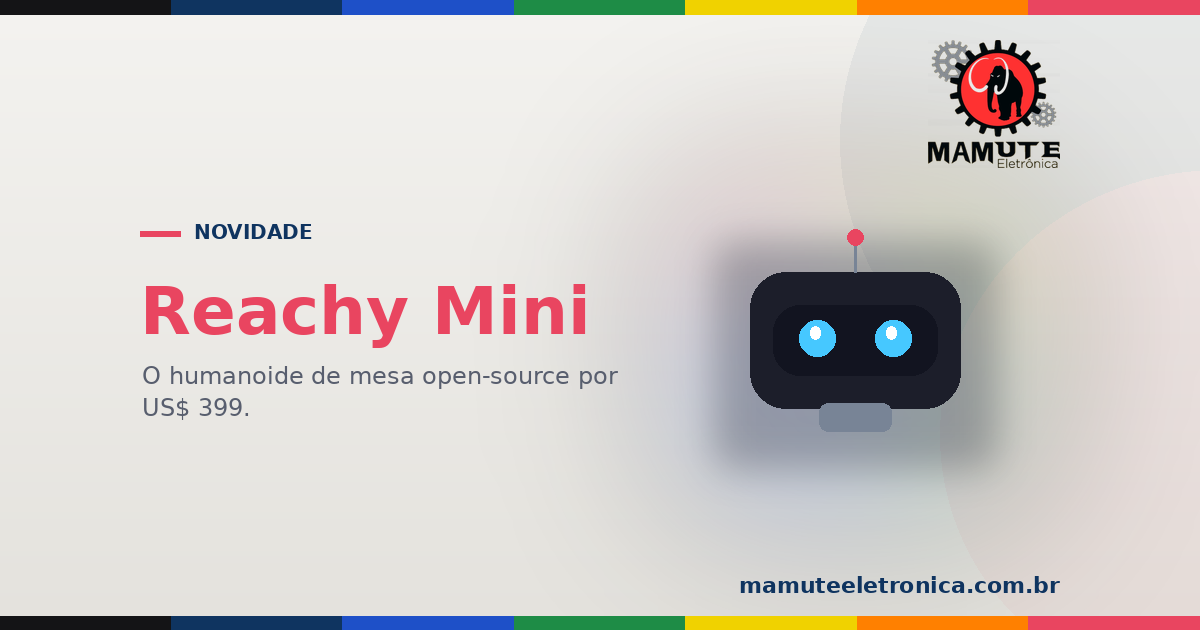 Reachy Mini: o Humanoide de Mesa Open-Source por US$ 399