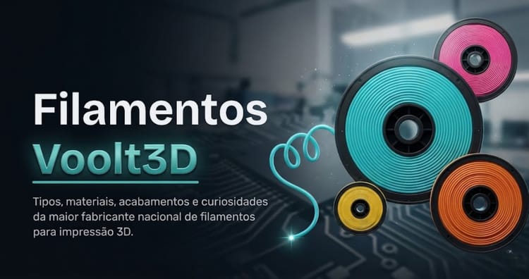 Filamentos Voolt3D: Guia Completo — Tipos, Materiais e Curiosidades