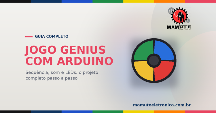 Jogo Genius com Arduino: Monte, Programe e Aprenda — Projeto do Tio Rafa | Mamute Eletrônica
