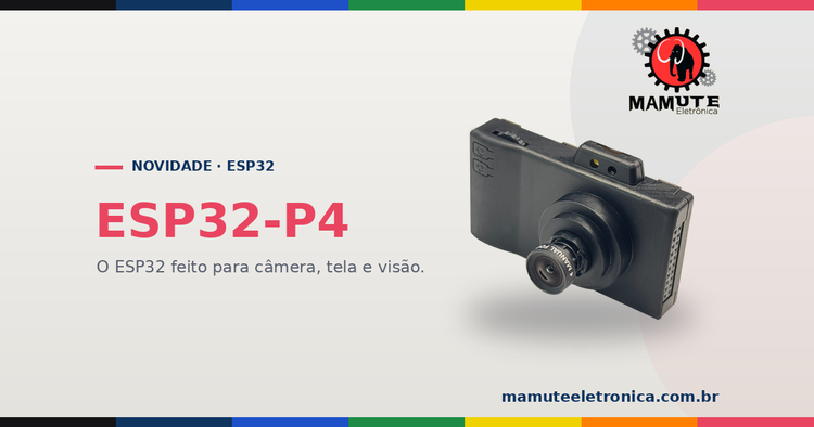 ESP32-P4: o ESP32 Feito para Câmera, Tela e Visão — sem Wi-Fi Próprio