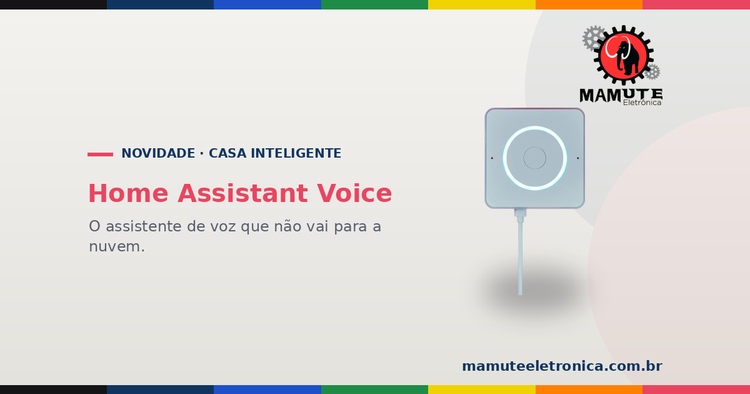Home Assistant Voice: o Assistente de Voz que Não Manda Nada para a Nuvem