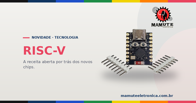 RISC-V: a "Receita Aberta" que Está por Trás dos Novos Chips
