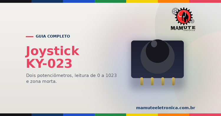 Joystick Analógico (KY-023): O Guia Completo — Dois Potenciômetros, Zona Morta e Leitura no Arduino