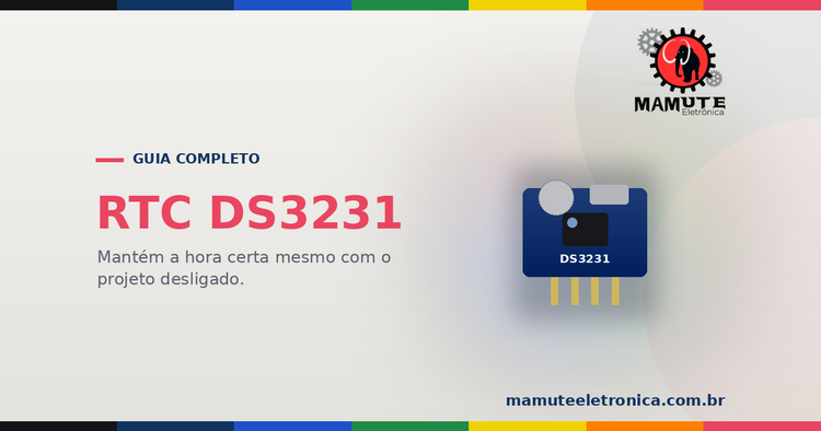 DS3231: O Guia Completo — O Relógio de Precisão que Não Perde a Hora