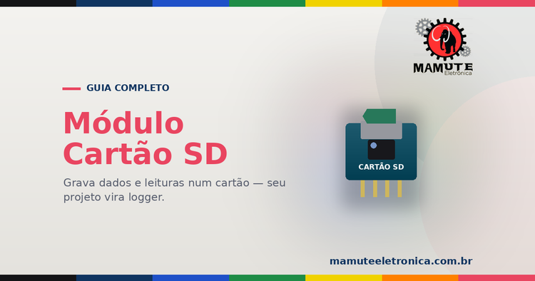 Módulo Cartão SD: O Guia Completo — Gravar Dados em .csv com o Arduino