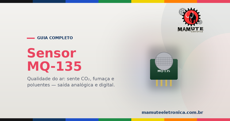 MQ-135: O Guia Completo — Qualidade do Ar, CO₂, Saídas e Como Calibrar