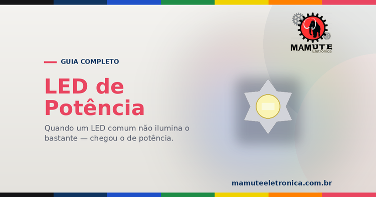 LED de Potência (1W/3W): O Guia Completo — Driver de Corrente e Dissipador