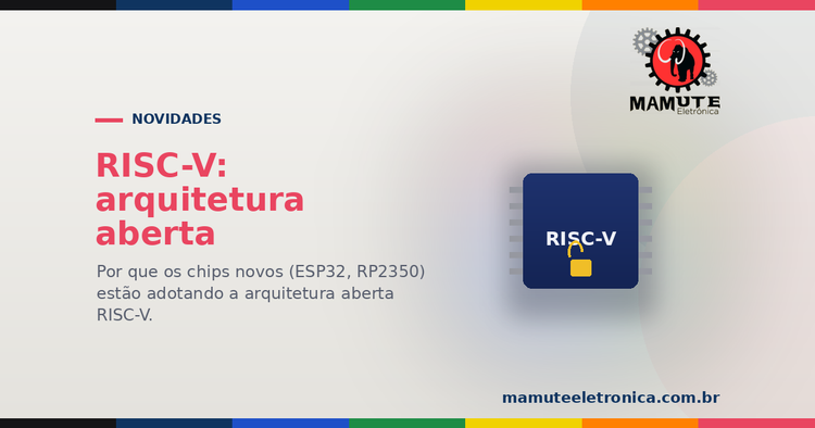 RISC-V: a Arquitetura Aberta que Está Trocando o 'Motor' dos Chips