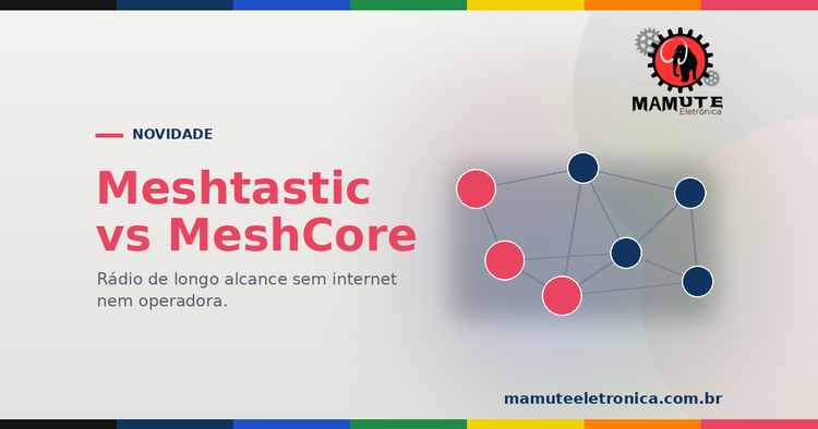 Meshtastic vs MeshCore: Redes de Rádio Sem Internet e Sem Operadora