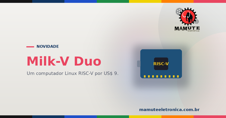 Milk-V Duo: um Computador Linux RISC-V por US$ 9