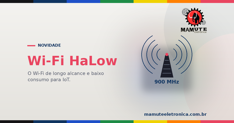 Wi-Fi HaLow (802.11ah): o Wi-Fi de Longo Alcance e Baixo Consumo para IoT
