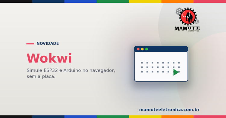 Wokwi: Simule ESP32 e Arduino no Navegador, Sem Ter a Placa na Mão
